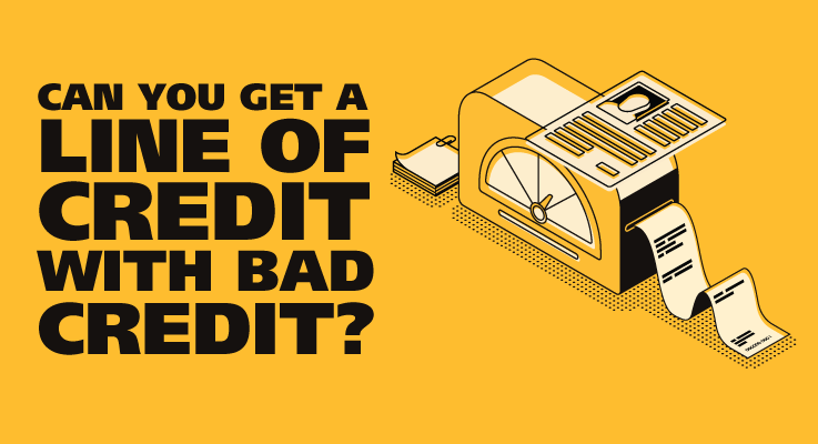Learn how to Get a Line of Credit score with Dangerous Credit score